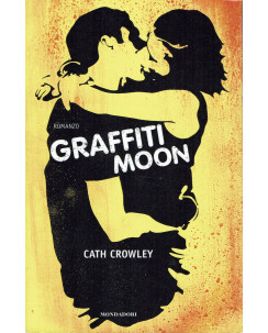 Cath Crowley : graffiti moon ed. Mondadori A40
