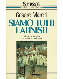 Cesare Marchi : siamo tutti latinisti ed. Biblioteca Rizzoli A48