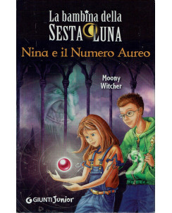 Moon Witcher : la bambina della sesta luna Nina e il numero ed. Giunti A49