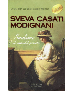 Sveva Casati Modignani : Saulina il vento del passato ed. Sperling Paperback A28