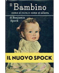 Benjamin Spock : il bambino come si cura e si alleva ed. Longanesi A35