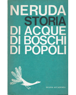 Pablo Neruda : storia di acque boschi popoli ed. Nuova Accademia A20