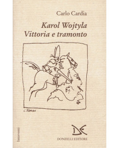 Carlo Cardia : Karol Wojtyla vittoria e tramonto ed. Donzelli A20