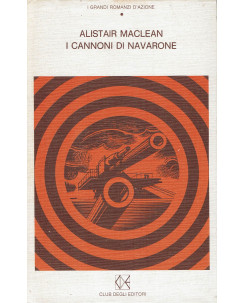 Grandi romanzi d'azione 10 A. Maclean : cannoni di Navarone ed. Club Editori A55