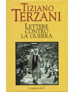 Tiziano Terzani : lettere contro la guerra ed. Longanesi A59