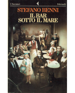 Stefano Benni : il bar sotto il mare ed. Feltrinelli A59