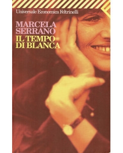 Marcela Serrano : il tempo di Blanca ed. Feltrinelli A59