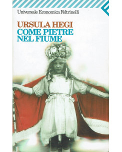 Ursula Hegi : come pietre nel fiume ed. Feltrinelli A59
