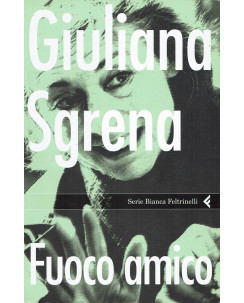 Giuliana Sgrena : fuoco amico ed. Feltrinelli A59