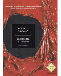 Roberto Saviano : la bellezza e l'inferno scritti 2004 2009 ed. Mondadori A60