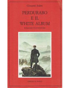 Giovanni Solaro : Perdurabo e il white album ed. Libreria il Punto A57