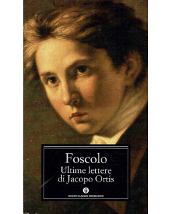 Ugo Foscolo : ultime lettere Jacopo Ortis ed. Oscar Mondadori A78