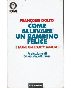Francoise Dolto : come allevare un bambino felice ed. Oscar Mondadori A78