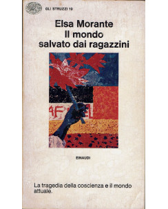 Elsa Morante : il mondo salvato dai ragazzini ed. Einaudi A77