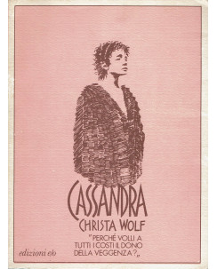 Christa Wolf : Cassandra perchè volli il dono ed. E/O A73