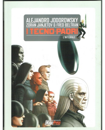 I Tecno-Padri (Tecnopadri) di Jodorowsky INTEGRALE ed. Magic Press ROVINATO Gd41