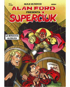 Alan Ford presenta Superciuk  2 la minaccia alcolica ed. Max Bunker Press 