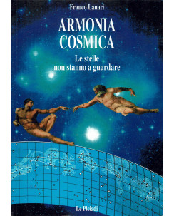 Franco Lanari : armonia cosmica stelle non stanno a guardare ed. Le Pleiadi A11
