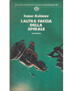 Isaac Asimov : l'altra faccia della spirale ed. Oscar Mondadori 571 A20