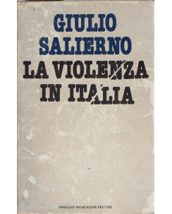 Giulio Salerno : la violenza in Italia ed. Mondadori A96