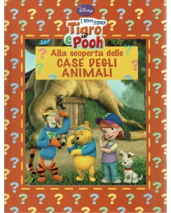 I miei amici Tigro e Pooh alla scoperta delle case degli animali ed. Disney FF18