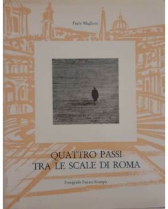 Furio Maglione:Quattro passi tra le scale di Roma FIRMATO ed.Pull FF13