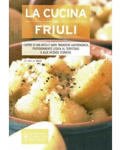 Emilia Valli:La cucina del Friuli ed.Newton NUOVO B11
