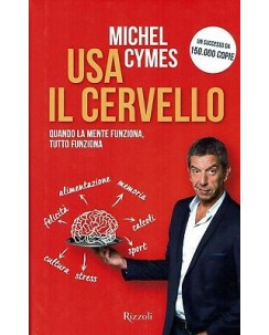 Michel Cymes:usa il cervello quando la mente funziona ed.Rizzoli NUOVO B43