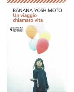 Banana Yoshimoto : un viaggio chiamato vita ed. Feltrinelli A23