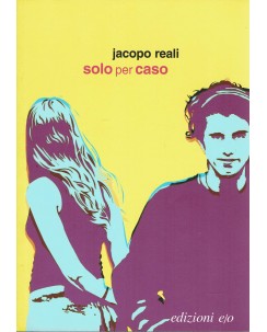 Jacopo Reali : solo per caso ed. E/O A76