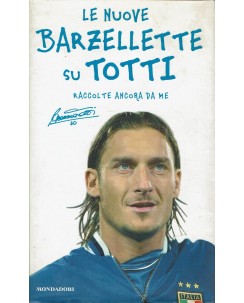 Francesco Totti : Le nuove barzellette su Totti ed. Mondadori A76