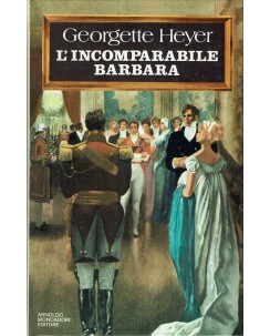 Georgette Heyer : L'incomparabile Barbara ed. A. Mondadori 1977 A09