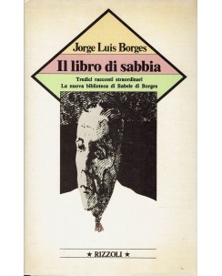 Jorge Luis Borges : Il libro di sabbia Prima ed. Rizzoli 1977 A09