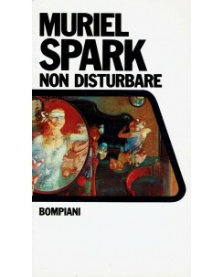 Muriel Spark : Non disturbare ed. Bompiani 1973 A09