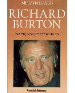 Melvyn Bragg : Richard Burton sa vie ses carnets intimes FRANCESE ed. dela R A91