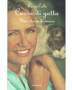 Licia Colo : cuore di gatta una storia d'amore ed. Mondadori A97