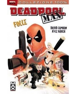 100% Marvel Max : Deadpool folle di Lapham ed. Panini SU38