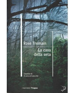 Rose Tremain : la casa della seta ed. Tropea A67