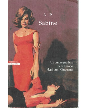 A. P. : Sabine amore proibito nella Francia degli anni 50 ed. Neri Pozza A63