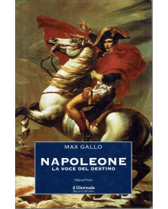 Max Gallo : Napoleone i cieli dell'impero Vol. I ed. Il Giornale A67