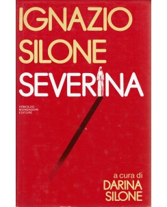 Ignazio Silone : Severina ed. Mondadori A67