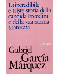 Gabriel Garcia Marquez : incredibile triste storia della candida Feltrinelli A10