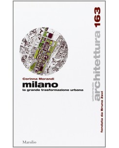 Univ. Architettura Architetti 163 : Morandi Milano trasformazione Marsilio A86