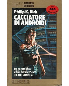 Philip K. Dick : cacciatore di androidi COSMO ORO ed. Nord A99
