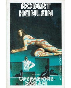 Robert Heinlein : operazione domani ed. Mondadori A99