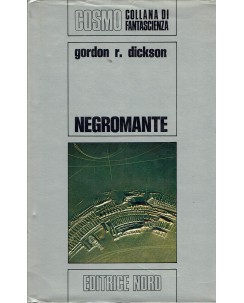 Cosmo Argento  27 Gordon Dickson : negromante ed. Nord A16