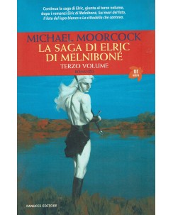 Michael Moorcock : la saga di Elric di Melnibone  3 ed. Fanucci A16
