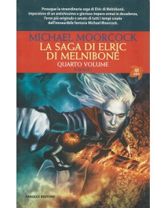 Michael Moorcock : la saga di Elric di Melnibone  4 ed. Fanucci A16