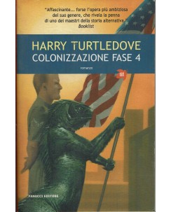 Harry Turtledove : colonizzazione fase 4 ed. Fanucci A16
