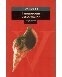 Eve Ensler : i monologhi della vagina ed. Tropea A37